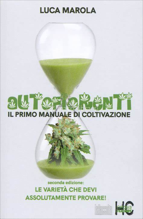 Autofiorenti - Il Primo Manuale Di Coltivazione - Luca Marola